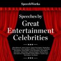 Speeches by Great Entertainment Celebrities