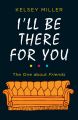 I'll Be There For You