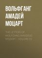 The Letters of Wolfgang Amadeus Mozart  Volume 01