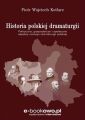 Historia polskiej dramaturgii. Polityczne, gospodarcze i spoleczne aspekty rozwoju dramaturgii polskiej