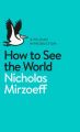 How to See the World