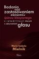 Badania nad zastosowaniem elementow spiewu klasycznego w rehabilitacji chorych z zaburzeniami glosu