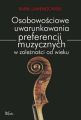 Osobowosciowe uwarunkowania preferencji muzycznych w zaleznosci od wieku