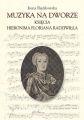 Muzyka na dworze ksiecia Hieronima Floriana Radziwilla