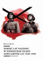 Pamiec lat nazizmu w niemieckim filmie fabularnym lat 19461965