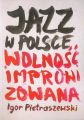 Jazz w Polsce Wolnosc improwizowana