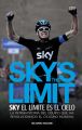 Sky's the limit. Sky, el limite es el cielo