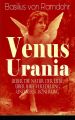 Venus Urania - Ueber die Natur der Liebe, uber ihre Veredelung und Verschonerung