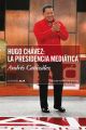 Hugo Chavez: La presidencia mediatica
