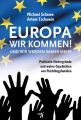 Europa, wir kommen! Und wir werden immer mehr.