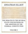 The Debates in the several State Conventions on the Adoption of the Federal Constitution, Vol. 2