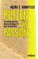 Putzen als Passion