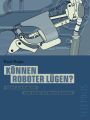 Konnen Roboter lugen? (Telepolis)