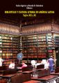 Bibliotecas y cultura letrada en America Latina