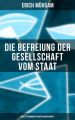 Erich Muhsam: Die Befreiung der Gesellschaft vom Staat - Was ist kommunistischer Anarchismus?