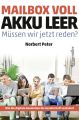 Mailbox voll, Akku leer. Mussen wir jetzt reden?