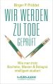 Wir werden zu Tode gepruft