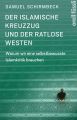 Der islamische Kreuzzug und der ratlose Westen