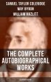 THE COMPLETE AUTOBIOGRAPHICAL WORKS OF S. T. COLERIDGE (Illustrated Edition)