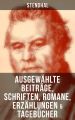 Ausgewahlte Beitrage, Schriften, Romane, Erzahlungen & Tagebucher von Stendha