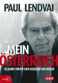 Mein Osterreich. 50 Jahre hinter den Kulissen der Macht