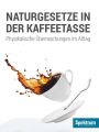 Naturgesetze in der Kaffeetasse