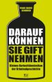 Darauf konnen Sie Gift nehmen