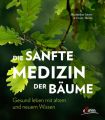 Die sanfte Medizin der Baume