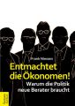 Entmachtet die Okonomen!