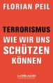 Terrorismus - wie wir uns schutzen konnen