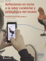 Reflexiones en torno a la labor curatorial y pedagogica del museo