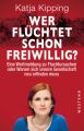 Wer fluchtet schon freiwillig?