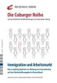 Immigration und Arbeitsmarkt. Eine Langfristprojektion zur Wirkung von Zuwanderung auf das Arbeitskrafteangebot in Deutschland