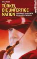 Turkei, die unfertige Nation