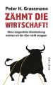 Zahmt die Wirtschaft!