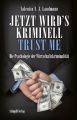 Jetzt wird's kriminell - Trust me