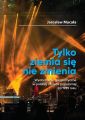 „Tylko ziemia sie nie zmienia” Wyobrazenia geopolityczne w polskiej muzyce popularnej po 1989 roku