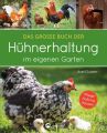 Das gro?e Buch der Huhnerhaltung im eigenen Garten