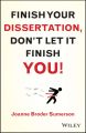 Finish Your Dissertation, Don't Let It Finish You!