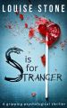 S is for Stranger: the gripping psychological thriller you don’t want to miss!