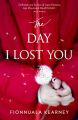 The Day I Lost You: A heartfelt, emotion-packed, twist-filled read