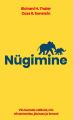 Nugimine. Viis toetada valikuid, mis viivad tervise, joukuse ja onneni