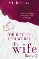 The Wife – Part Two: For Better, For Worse