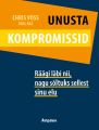 Unusta kompromissid. Raagi labi nii, nagu soltuks sellest sinu elu