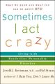 Sometimes I Act Crazy. Living with Borderline Personality Disorder