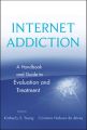 Internet Addiction. A Handbook and Guide to Evaluation and Treatment