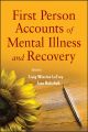 First Person Accounts of Mental Illness and Recovery