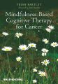 Mindfulness-Based Cognitive Therapy for Cancer. Gently Turning Towards