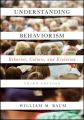 Understanding Behaviorism. Behavior, Culture, and Evolution