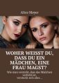 Woher weisst du, dass du ein Madchen, eine Frau magst? Wie man versteht, dass das Madchen verliebtist, versteckt sich aber